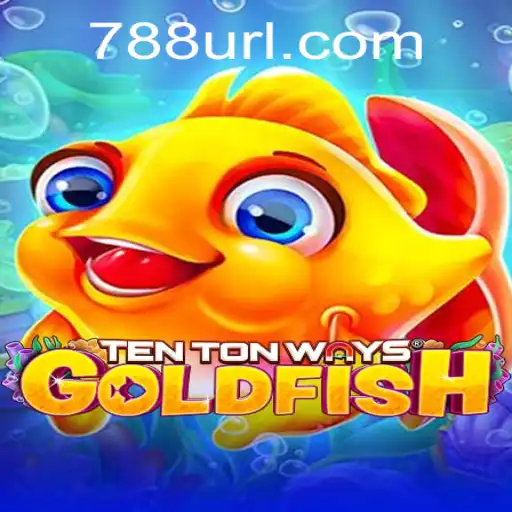 Descubra o Fascinante Mundo de TenTonWaysGoldfish com 788U.COM